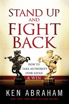 Paperback Stand Up and Fight Back: How to Take Authority Over Satan & Win Book