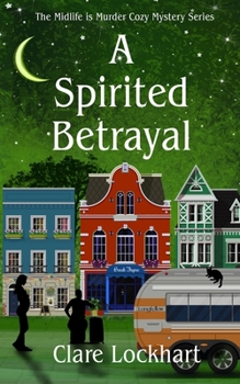 Paperback A Spirited Betrayal: A Paranormal Cozy Mystery Book 4 Book