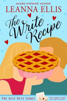 Paperback The Write Recipe: A Small-town, Clean Romantic Comedy (The Love Note Series) Book