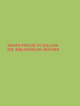 Erker-Presse St. Gallen: Die Bibliophilen Bucher