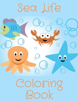 Paperback Sea Life Coloring Book: Perfect Gift Idea For Kids/Toddlers Ages 4-8 Book