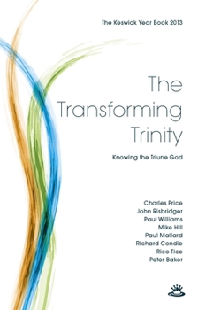 Keswick Yearbook 2013: The Transforming Trinity