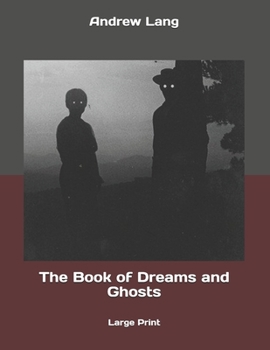 Paperback The Book of Dreams and Ghosts: Large Print Book
