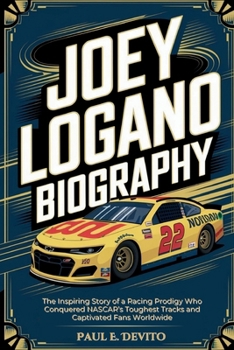 Paperback Joey Logano Biography: The Inspiring Story of a Racing Prodigy Who Conquered NASCAR's Toughest Tracks and Captivated Fans Worldwide Book