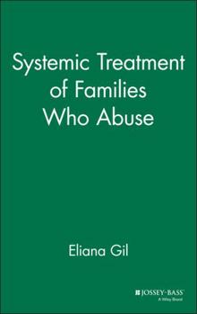 Hardcover Systemic Treatment of Families Who Abuse Book