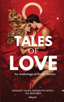 Tales of Love: An Anthology of Erotic Stories