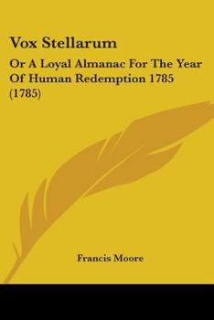 Paperback Vox Stellarum: Or A Loyal Almanac For The Year Of Human Redemption 1785 (1785) Book