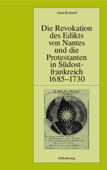 Hardcover Die Revokation Des Edikts Von Nantes Und Die Protestanten in Südostfrankreich (Provence Und Dauphiné) 1685-1730 [German] Book