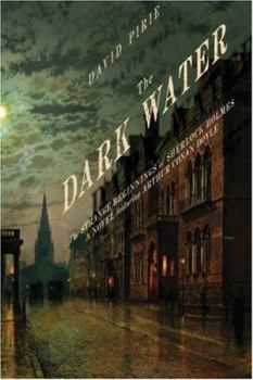 Hardcover The Dark Water: The Strange Beginnings of Sherlock Holmes Book