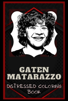 Paperback Gaten Matarazzo Distressed Coloring Book: Artistic Adult Coloring Book