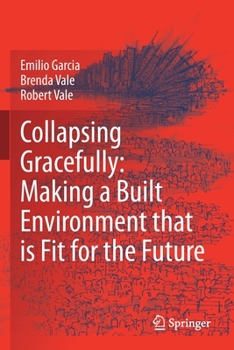 Paperback Collapsing Gracefully: Making a Built Environment That Is Fit for the Future Book