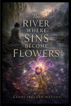 Paperback The River Where Sins Become Flowers Book