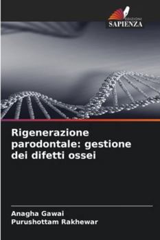 Rigenerazione parodontale: gestione dei difetti ossei (Italian Edition)