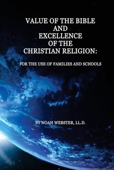 Paperback Value of the Bible and Excellence of the Christian Religion: For the Use of Families and Schools Book