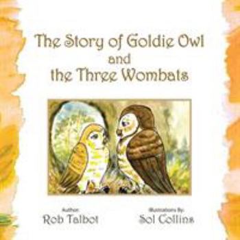 Paperback The Story of Goldie Owl and the Three Wombats Book