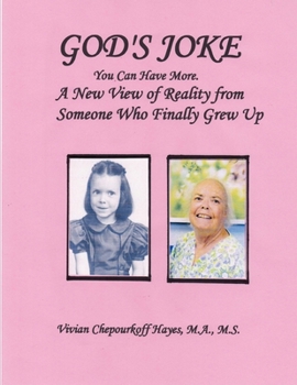 Paperback God's Joke: You Can Have More. A New View of Reality From Someone Who Finally Grew Up Book