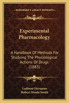 Paperback Experimental Pharmacology: A Handbook Of Methods For Studying The Physiological Actions Of Drugs (1883) Book