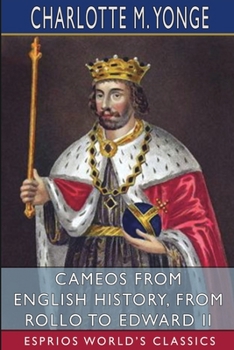 Paperback Cameos from English History, from Rollo to Edward II (Esprios Classics) Book