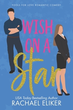 Wish on a Star: A Sweet Romantic Comedy - Book #7 of the Fools for Love