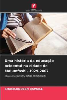 Paperback Uma história da educação ocidental na cidade de Malumfashi, 1929-2007 [Portuguese] Book