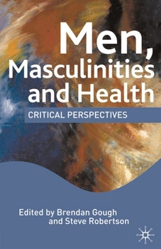 Paperback Men, Masculinities and Health: Critical Perspectives Book