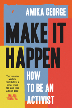 Hardcover Make It Happen: How to Be an Activist Book