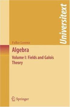 Paperback Algebra: Volume I: Fields and Galois Theory Book