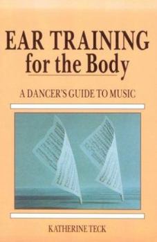 Paperback Ear Training for the Body: A Dancer's Guide to Music Book