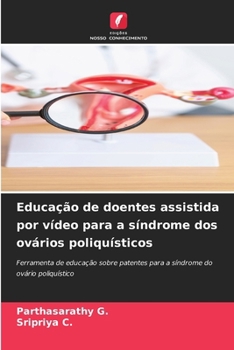 Educação de doentes assistida por vídeo para a síndrome dos ovários poliquísticos (Portuguese Edition)