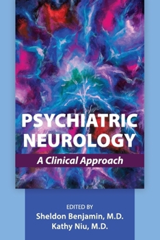 Psychiatric Neurology: A Clinical Approach