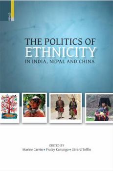 Hardcover Politics of Ethnicity in India, Nepal and China Book