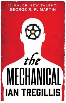 The Mechanical - Book #1 of the Alchemy Wars