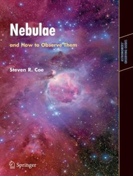 Nebulae and How to Observe Them (Astronomers' Observing Guides) - Book  of the Astronomer's Observing Guides