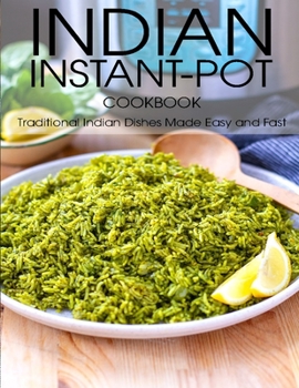 Paperback Indian Instant-Pot Cookbook: Traditional Indian Dishes Made Easy and Fast Book