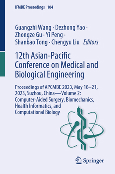 12th Asian-Pacific Conference on Medical and Biological Engineering: Proceedings of APCMBE 2023, May 18–21, 2023, Suzhou, China - Volume 2: ... Biology (IFMBE Proceedings, 104) - Book #104 of the IFMBE Proceedings