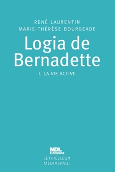 Paperback Logia de Bernadette: Tome 1. La vie active [French] Book