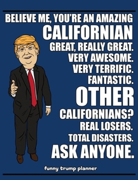 Paperback Funny Trump Planner: Funny Planner for California Residents (Conservative Trump Gift) Book