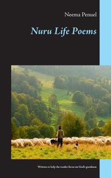 Paperback Nuru Life Poems: Written to help the reader focus on God's goodness Book