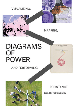 Paperback Diagrams of Power: Visualizing, Mapping, and Performing Resistance Book