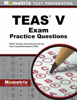 Paperback Teas Exam Practice Questions: Teas Practice Tests & Review for the Test of Essential Academic Skills Book