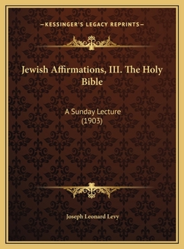 Jewish Affirmations, III. The Holy Bible: A Sunday Lecture