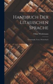 Hardcover Handbuch der Litauischen Sprache: Grammatik, Texte, Wörterbuch Book