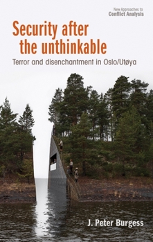 Hardcover Security After the Unthinkable: Terror and Disenchantment in Norway Book
