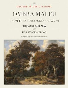 Paperback Ombra mai fu, From the Opera "Serse" HWV 40: Recitative and Aria, For Medium, High and Low Voices Book