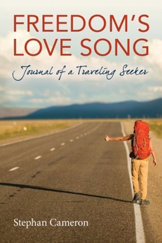 Freedom’s Love Song: Journal of a Traveling Seeker