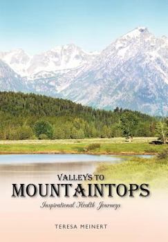Hardcover Valleys to Mountaintops: Inspirational Health Journeys Book