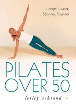 Paperback Pilates Over 50: Longer, Leaner, Stronger, Younger Book