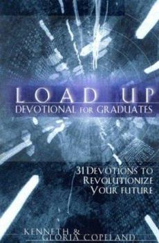 Paperback Load Up for Graduates: Revolutionize Your Future Book