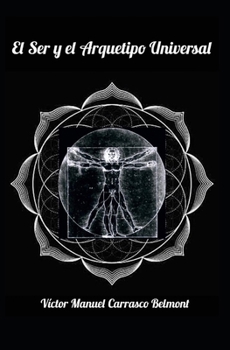 El Ser y el Arquetipo Universal (Serie I) (Spanish Edition)