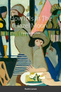 Paperback How It Is In The Hazel Moon: Poems Book